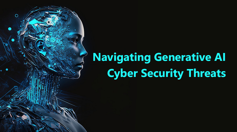 Navigating Generative AI Cyber Security Threats - Clover Infotech